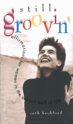 Imagen de archivo de Still Groovin': Affirmations for Women in the Second Half of Life a la venta por More Than Words