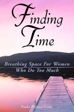 Beispielbild fr Finding Time: Breathing Space for Women Who Do Too Much zum Verkauf von Wonder Book