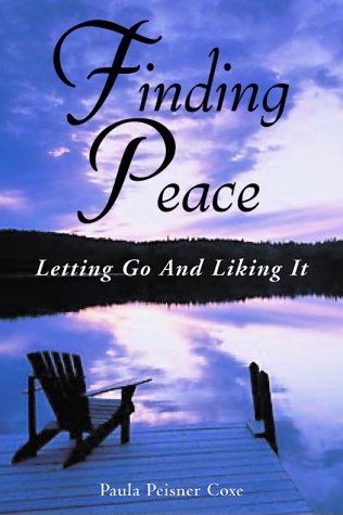 Stock image for Finding Peace : Letting Go and Liking It for sale by Front Cover Books