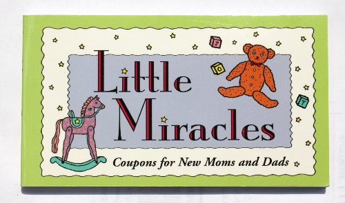 Little Miracles: Coupons for New Moms and Dads (9781570715433) by Sourcebooks, Inc.