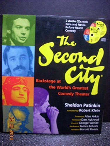The Second City ( Backstage At The World's Greatest Comedy Theater ) 2 Audio Cd's Included And Unopened - Sheldon Patinkin ( Forewords By Alan Arkin, Dan Aykroyd, George Wendt, James Belushi And Harold Ramis )