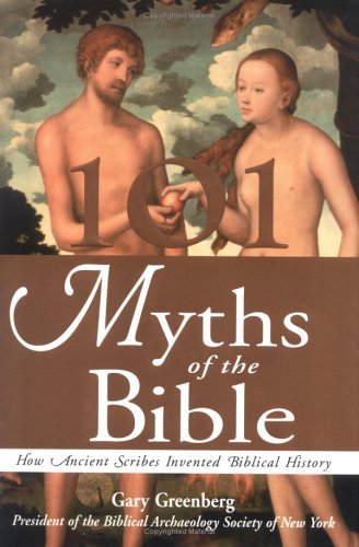 Stock image for 101 Myths of the Bible: How Ancient Scribes Invented Biblical History for sale by ThriftBooks-Atlanta