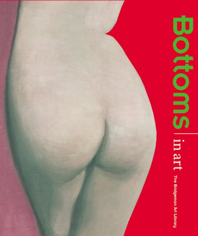 Beispielbild fr The Body in Art: Bottoms zum Verkauf von Robinson Street Books, IOBA