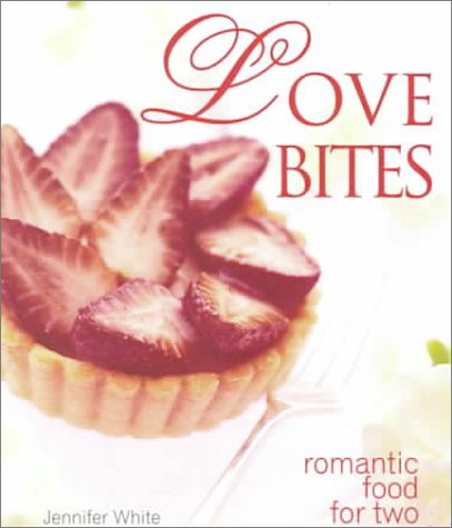 Beispielbild fr Love Bites: Romantic Food for Two zum Verkauf von More Than Words