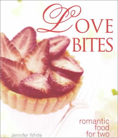 Imagen de archivo de Love Bites: Romantic Food for Two a la venta por More Than Words