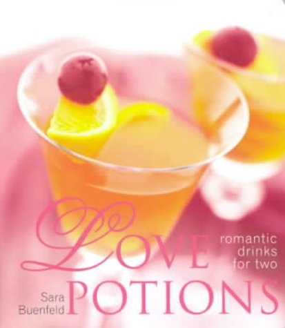 Stock image for Love Potions: Romantic Drinks for Two (Love Recipes Series) for sale by Wonder Book