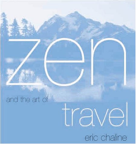 Beispielbild fr Zen and the Art of Travel zum Verkauf von Better World Books
