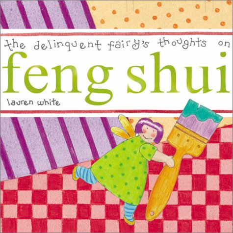 Stock image for The Delinquent Fairys Thoughts on Feng Sui for sale by Hawking Books