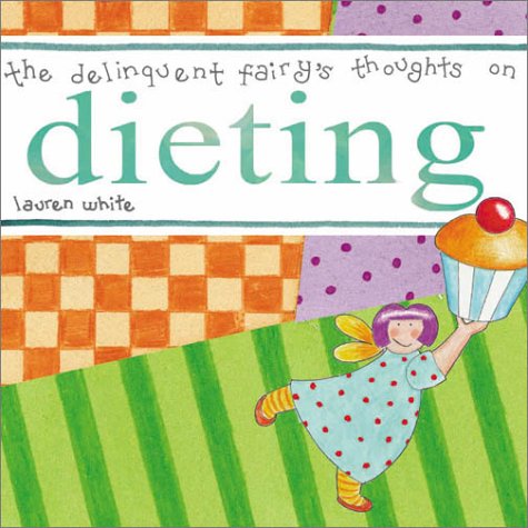 9781570716393: The Delinquent Fairy's Thoughts on Dieting