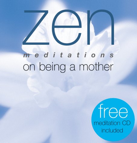 Beispielbild fr Zen Meditations on Being a Mother zum Verkauf von More Than Words