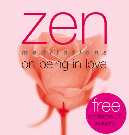Stock image for Zen Meditations on Being in Love (Zen Meditations) for sale by Wonder Book
