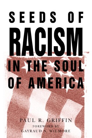 Beispielbild fr Seeds of Racism in the Soul of America zum Verkauf von Better World Books