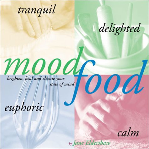 Imagen de archivo de Mood Food: Brighten, Heal, and Elevate Your State of Mind a la venta por WorldofBooks
