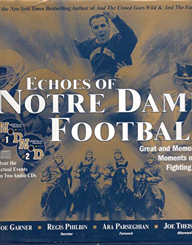 Stock image for Echoes of Notre Dame Football: Great and Memorable Moments of the Fighting Irish (with 2 audio CDs) for sale by Front Cover Books