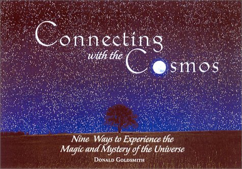 Beispielbild fr Connecting with the Cosmos : Nine Ways to Experience the Wonder of the Universe zum Verkauf von Better World Books