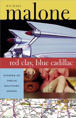 Imagen de archivo de Red Clay, Blue Cadillac: Stories of Twelve Southern Women a la venta por Isle of Books