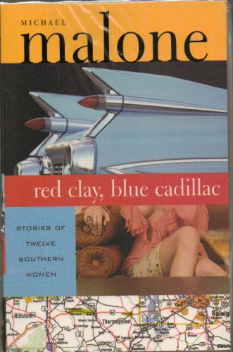 9781570718243: Red Clay, Blue Cadillac: Twelve Southern Women