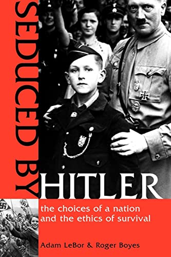 Imagen de archivo de Seduced by Hitler: The Choices of a Nation and the Ethics of Survival a la venta por Half Price Books Inc.