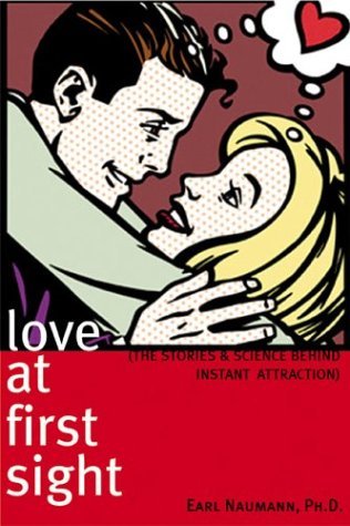 Stock image for Love at First Sight: The Stories and Science Behind Instant Attraction for sale by Ergodebooks