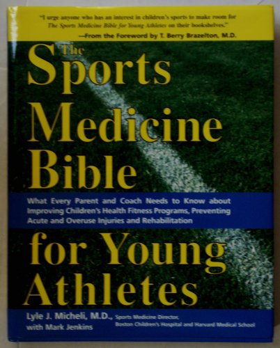 Stock image for The Sports Medicine Bible for Young Athletes for sale by Irish Booksellers