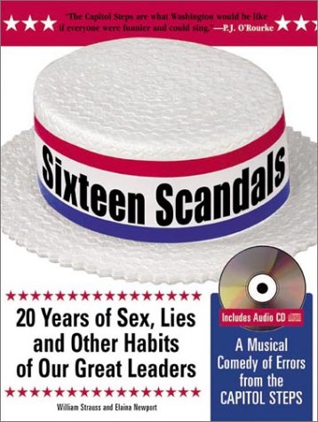 Stock image for Sixteen Scandals: 20 Years of Sex, Lies and Other Habits of Our Great Leaders for sale by Books-FYI, Inc.