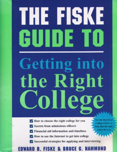 Stock image for The Fiske Guide to Getting into the Right College (Fiske Guide to Getting Into the Right College) for sale by BookHolders