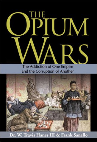 Beispielbild fr Opium Wars: The Addiction of One Empire and the Corruption of Another zum Verkauf von ThriftBooks-Dallas