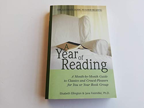 Stock image for A Year of Reading: A Month-by-Month Guide to Classics and Crowd Pleasers - For You or Your Book Group for sale by Sarah Zaluckyj