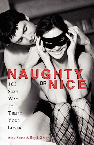 Stock image for Naughty or Nice: 101 Sexy Ways to Tempt Your Lover for sale by SecondSale