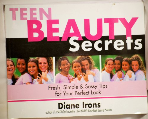 Stock image for Teen Beauty Secrets: Fresh, Simple & Sassy Tips for Your Perfect Look for sale by Your Online Bookstore