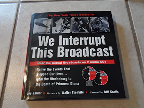 9781570719745: We Interrupt This Broadcast: The Events That Stopped Our Lives...from the Hindenburg Explosion to the Attacks of September 11: The Events That Shaped ... Explosion to the Attacks of September 11