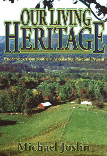 Stock image for Our Living Heritage: True Stories about Southern Appalachia: Past and Present for sale by Sessions Book Sales