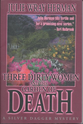 Imagen de archivo de Three Dirty Women and the Garden of Death ( A Silver Dagger Mystery ) SIGNED a la venta por BookManBookWoman Books