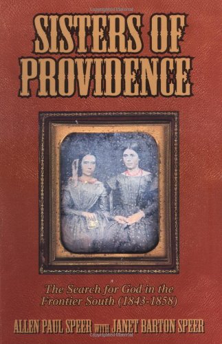 Beispielbild fr Sisters of Providence: The Search for God in the Frontier South (1843-1858) zum Verkauf von SecondSale