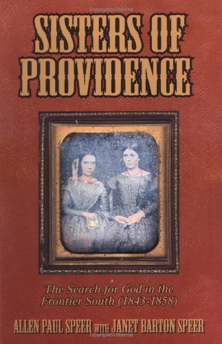 9781570721588: Sisters of Providence: The Search for God in the Frontier South (1843-1858)