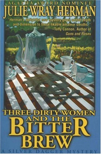 Beispielbild fr Three Dirty Women and the Bitter Brew zum Verkauf von ThriftBooks-Dallas