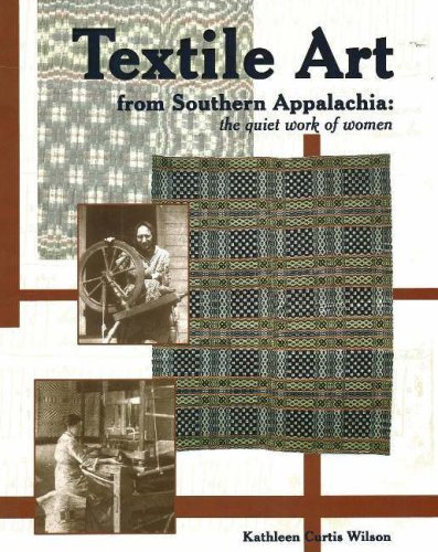 9781570721991: Textile Art from Southern Appalachia: The Quiet Work of Women