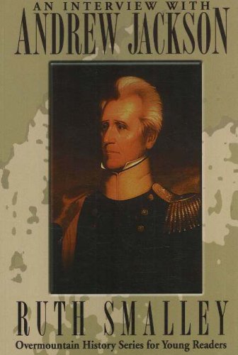 Stock image for An Interview with Andrew Jackson (Overmountain History Series for Young Readers) for sale by HPB-Red