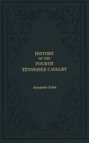 Stock image for HISTORY OF THE FOURTH TENNESSEE CAVALRY U.S.A. WAR OF THE REBELLION for sale by Black Swan Books, Inc.