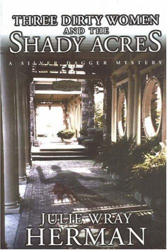 9781570722257: Three Dirty Women and the Shady Acres (Silver Dagger Mysteries)