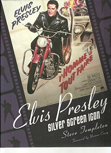 Elvis Presley: Silver Screen Icon: Featuring a Collection of Movie Posters (9781570722325) by Templeton, Steve