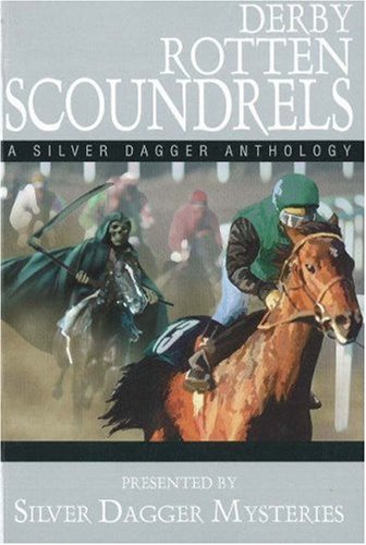 Imagen de archivo de Derby Rotten Scoundrels: A Silver Dagger Anthology a la venta por ThriftBooks-Atlanta