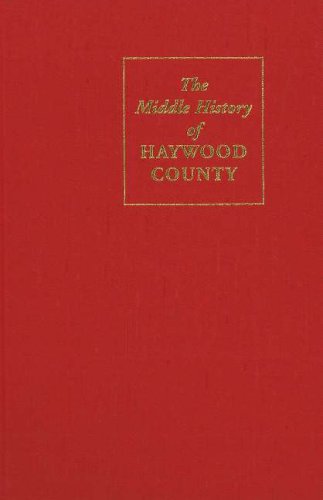 Imagen de archivo de Middle History of Haywood County: With Story Supplement a la venta por Hay-on-Wye Booksellers