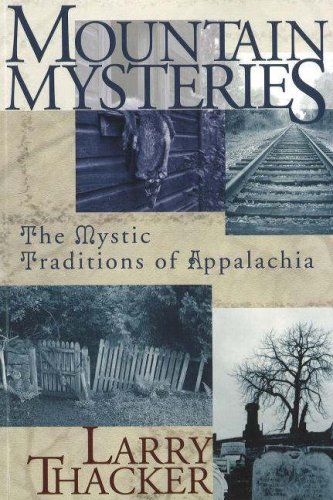 Stock image for Mountain Mysteries: The Mystic Traditions of Appalachia for sale by SecondSale