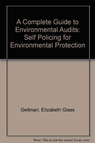 Beispielbild fr A Complete Guide to Environmental Audits: Self Policing for Environmental Protection zum Verkauf von Second Edition Books