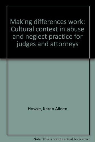 Stock image for Making Differences Work: Cultural Context in Abuse and Neglect Practice for Judges and Attorneys for sale by Wonder Book