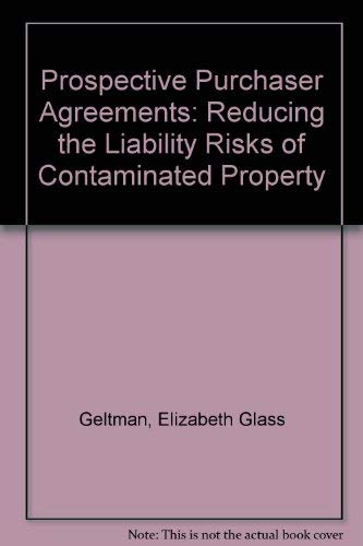 Prospective Purchaser Agreements: Reducing the Liability Risks of Contaminated Property