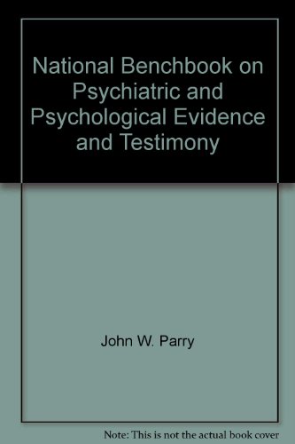 National benchbook on psychiatric and psychological evidence and testimony (9781570735813) by Parry, John