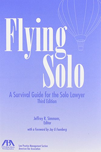 Beispielbild fr Flying Solo, 3rd Edition: A Survival Guide for the Solo Lawyer zum Verkauf von ThriftBooks-Dallas