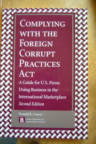 9781570737022: Complying With the Foreign Corrupt Practices Act: A Guide for U.S. Firms Doing Business in the International Marketplace